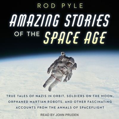 Cover for Rod Pyle · Amazing Stories of the Space Age (CD) (2018)