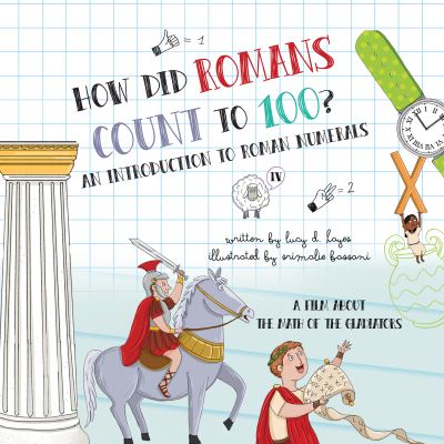 Cover for Lucy D. Hayes · How Did Romans Count to 100? Introducing Roman Numerals (CD) (2022)