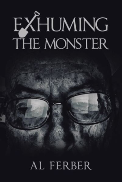 Cover for Al Ferber · Exhuming the Monster (Book) (2022)