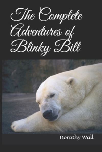 Cover for Dorothy Wall · The Complete Adventures of Blinky Bill (Paperback Book) (2019)