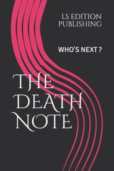 The Death Note - Ls Edition Publishing - Livros - Independently Published - 9781674087313 - 10 de dezembro de 2019