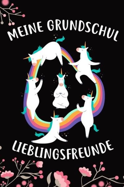 Cover for Einhorn Freundebucher Fur Madels · Meine Grundschul Lieblingsfreunde (Paperback Book) (2019)