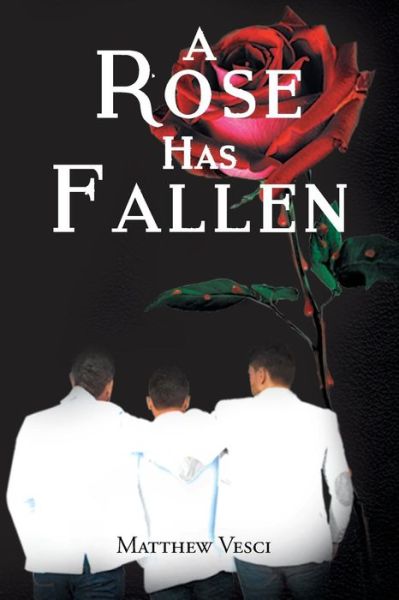 Cover for Matthew Vesci · A Rose Has Fallen (Paperback Book) (2015)
