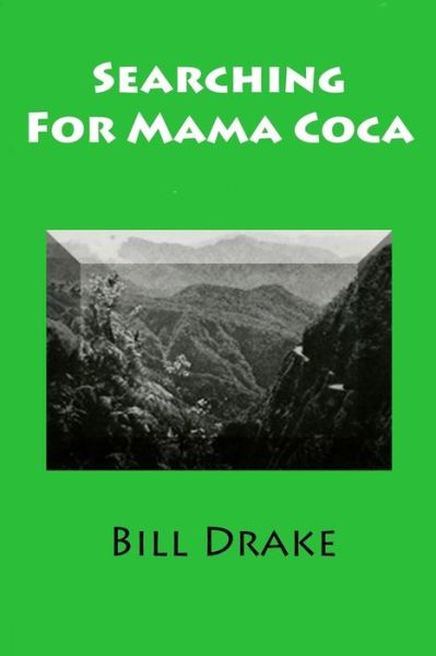 Cover for Bill Drake · Searching For Mama Coca (Paperback Book) (2019)