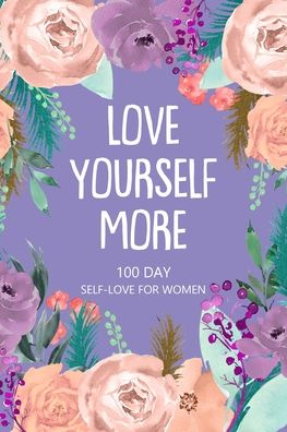 Cover for Paperland · Love Yourself More 100 Day Self-Love for Women (Paperback Bog) (2024)