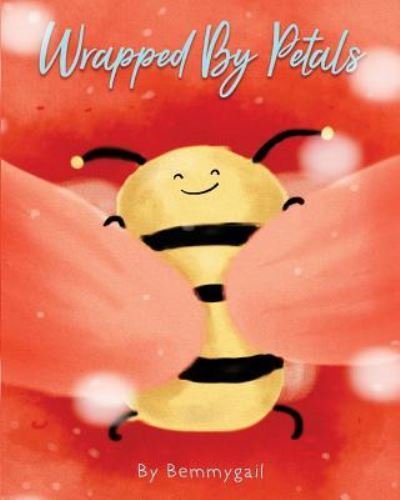 Cover for Bemmygail · Wrapped By Petals (Paperback Book) (2018)