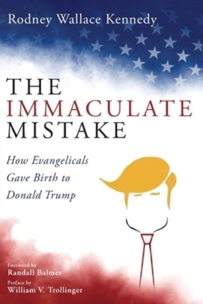 Rodney Wallace Kennedy · The Immaculate Mistake (Paperback Bog) (2021)