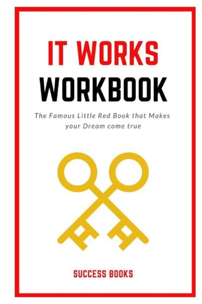 It Works Workbook - Success Books - Książki - Independently Published - 9781729390313 - 29 października 2018