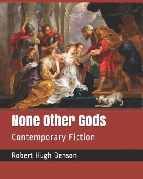 Cover for Robert Hugh Benson · None Other Gods (Paperback Book) (2018)