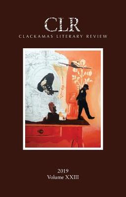 Clackamas Literary Review XXIII - Matthew Warren - Books - CLACKAMAS LITERARY REVIEW - 9781732033313 - May 1, 2019