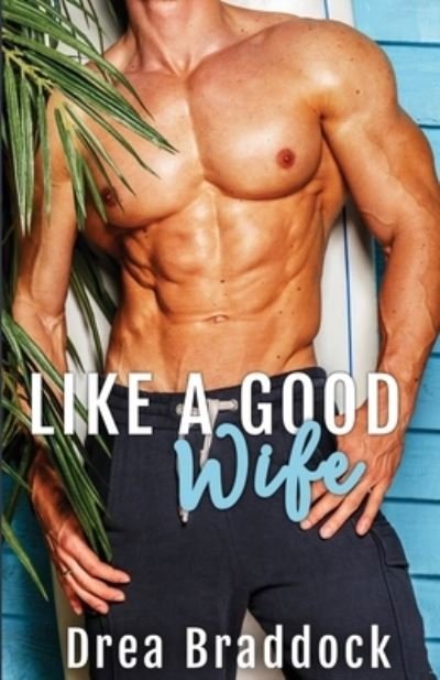 Cover for Drea Braddock · Like a Good Wife (Paperback Book) (2021)