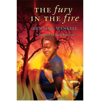 Fury In The Fire - Henning Mankell - Muu - Allen & Unwin - 9781741758313 - sunnuntai 1. marraskuuta 2009