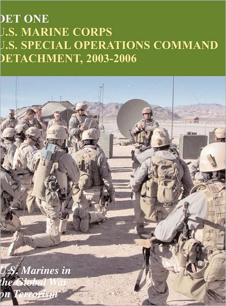Cover for U.s. Marine Corps History Division · Det One: U.s. Marine Corps U.s. Special Operations Command Detachment, 2003-2006 (U.s. Marines in the Global War on Terrorism) (Hardcover Book) (2012)