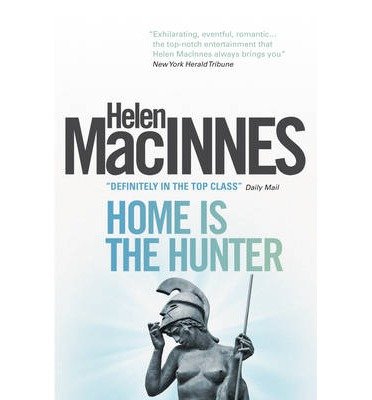 Cover for Helen MacInnes · Home is the Hunter (Pocketbok) (2014)