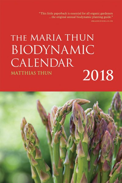 The Maria Thun Biodynamic Calendar - Matthias Thun - Kirjat - Floris Books - 9781782504313 - torstai 14. syyskuuta 2017