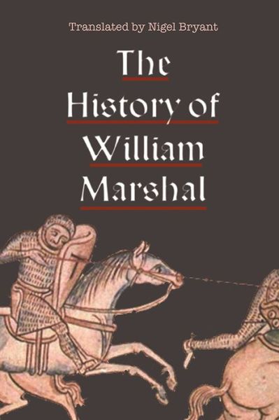 Cover for Nigel Bryant · The History of William Marshal (Hardcover Book) (2016)