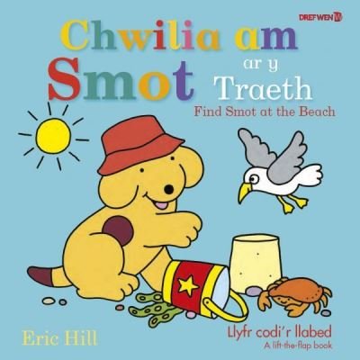 Cover for Eric Hill · Chwilia am Smot ar y Traeth / Find Smot at the Beach: Find Smot at the Beach (Hardcover Book) [Bilingual edition] (2024)