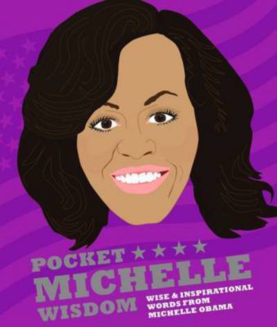 Cover for Hardie Grant Books · Pocket Michelle Wisdom: Wise and Inspirational Words From Michelle Obama - Pocket Wisdom (Inbunden Bok) (2017)