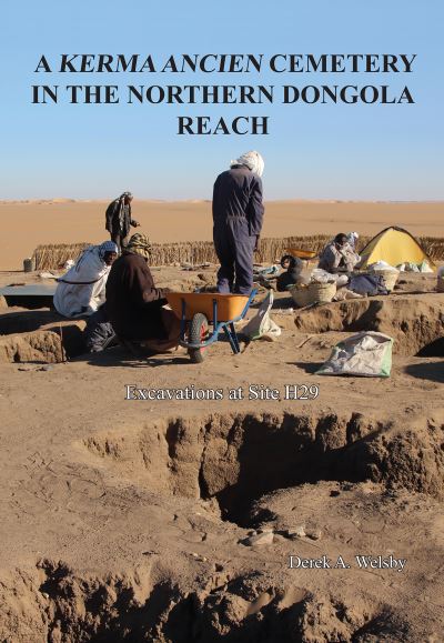 Cover for Derek A. Welsby · A Kerma Ancien Cemetery in the Northern Dongola Reach: Excavations at site H29 - Sudan Archaeological Research Society Publication (Hardcover Book) (2018)