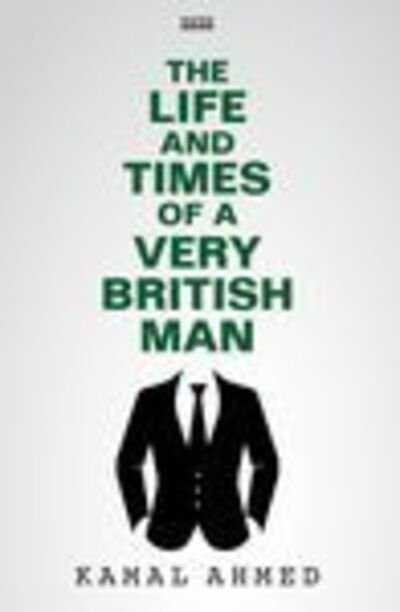 Cover for Kamal Ahmed · The Life And Times Of A Very British Man (Hardcover Book) [Large type / large print edition] (2019)