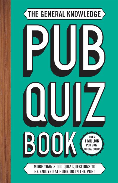 The General Knowledge Pub Quiz Book: More than 8,000 quiz questions to be enjoyed at home or in the pub! - Roy Preston - Książki - Headline Publishing Group - 9781787398313 - 1 lipca 2021