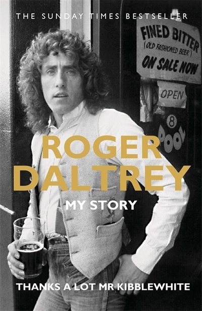 Cover for Roger Daltrey · Roger Daltrey: Thanks a lot Mr Kibblewhite, The Sunday Times Bestseller: My Story (Paperback Bog) (2019)