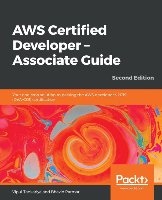 Cover for Vipul Tankariya · AWS Certified Developer - Associate Guide: Your one-stop solution to passing the AWS developer's 2019 (DVA-C01) certification, 2nd Edition (Paperback Bog) [2 Revised edition] (2019)