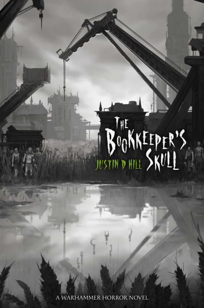 The Bookkeeper's Skull - Warhammer Horror - Justin D Hill - Kirjat - Games Workshop Ltd - 9781789998313 - tiistai 18. tammikuuta 2022