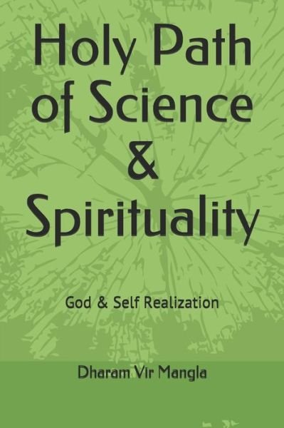 Cover for Dharam Vir Mangla · Holy Path of Science &amp; Spirituality (Paperback Book) (2018)