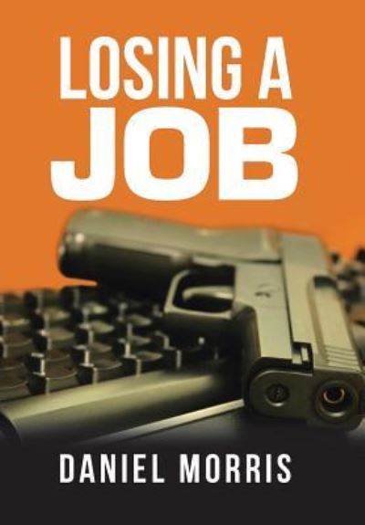 Cover for Daniel Morris · Losing a Job (Hardcover Book) (2019)