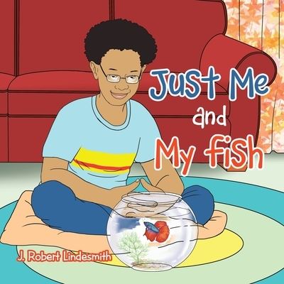 Cover for J Robert Lindesmith · Just Me and My Fish (Paperback Book) (2019)