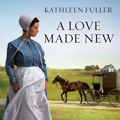 Cover for Kathleen Fuller · A Love Made New (CD) (2016)