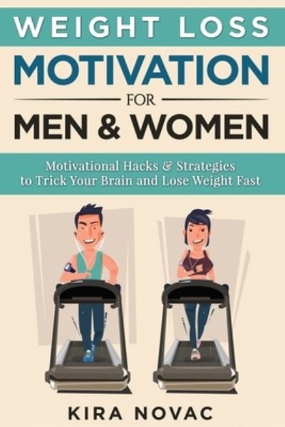 Cover for Kira Novac · Weight Loss Motivation for Men and Women (Paperback Book) (2020)