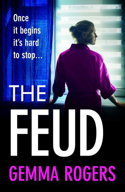 The Feud: The totally gripping domestic psychological thriller from Gemma Rogers - Gemma Rogers - Książki - Boldwood Books Ltd - 9781804262313 - 10 maja 2022