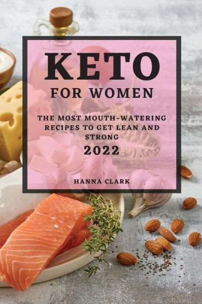 Cover for Hanna Clark · Keto for Women 2022 (Paperback Book) (2022)