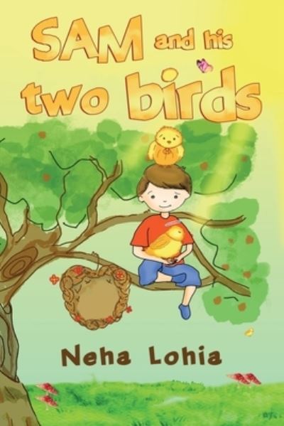 Neha Lohia · Sam and His Two Birds (Paperback Book) (2024)