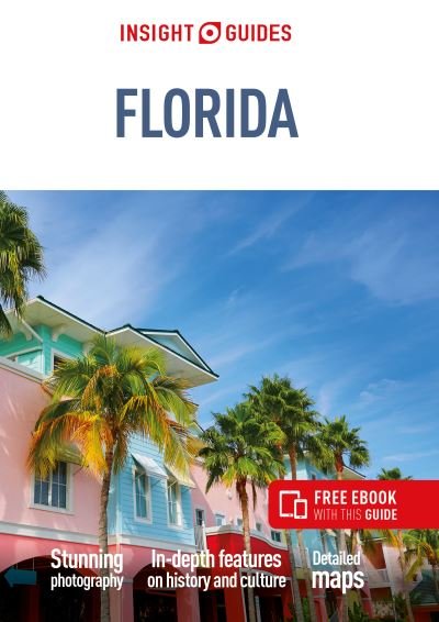 Insight Guides Florida (Travel Guide with Free eBook) - Insight Guides Main Series - Insight Guides - Livros - APA Publications - 9781839053313 - 2023