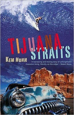 Cover for Kem Nunn · Tijuana Straits (Taschenbuch) (2005)