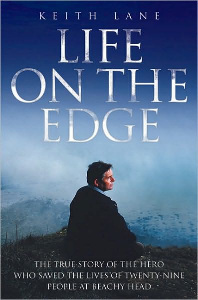 Life on the Edge: The True Story of the Hero Who Saved the Lives of Twenty-Nine People at Beachy Head - Keith Lane - Books - John Blake Publishing Ltd - 9781844549313 - April 5, 2010