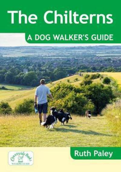 Cover for Ruth Paley · The Chilterns: A Dog Walker's Guide - Dog Walker's Guide (Paperback Book) (2015)