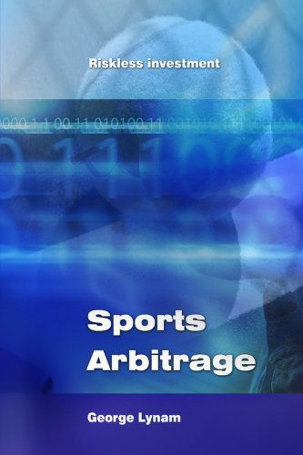 Cover for George Lynam · Sports Arbitrage - Riskless Investment (Paperback Book) [1st edition] (2007)