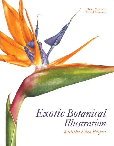 Exotic Botanical Illustration: with the Eden Project - Meriel Thurstan - Böcker - Batsford - 9781849940313 - 5 juli 2012