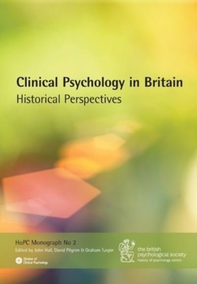 Cover for John Hall · Clinical Psychology in Britain: Historical Perspectives (Paperback Bog) (2015)