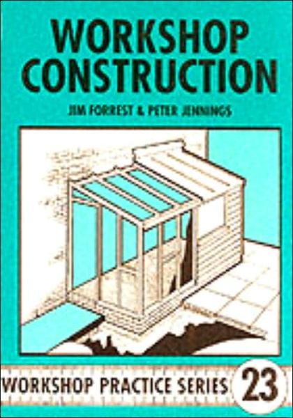 Cover for Jim Forrest · Workshop Construction - Workshop Practice Series (Paperback Book) (1998)