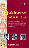 Cover for Kalpana Ram · Mukkuvar Women: Gender, Hegemony and Capitalist Transformation in a South Indian Fishing Community (Hardcover Book) (1991)