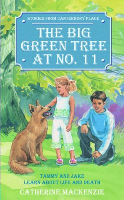 Cover for Catherine Mackenzie · Big Green Tree At No. 11: Tammy and Jake learn about Life and Death - Tales from Canterbury Place (Paperback Book) [Revised edition] (2002)