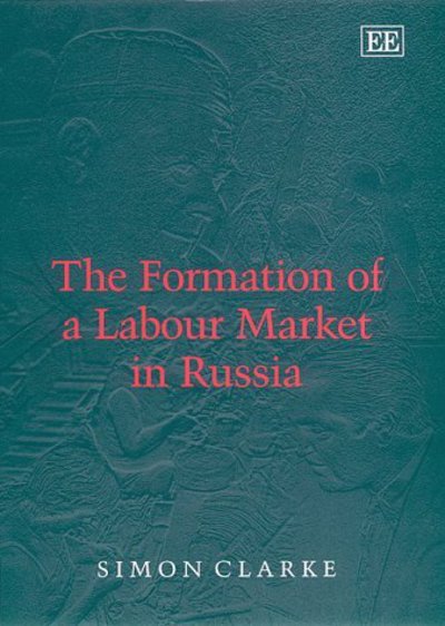 Cover for Simon Clarke · The Formation of a Labour Market in Russia (Hardcover Book) (1999)