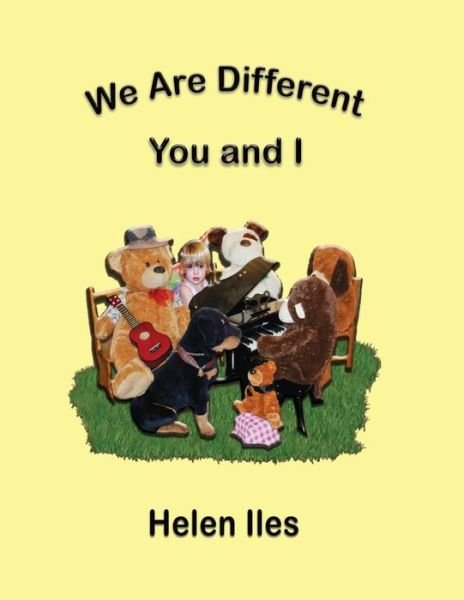 We Are Different, You and I - Helen Faye Iles - Książki - Linellen Press / Teddy Books Imprint - 9781876922313 - 27 sierpnia 2016