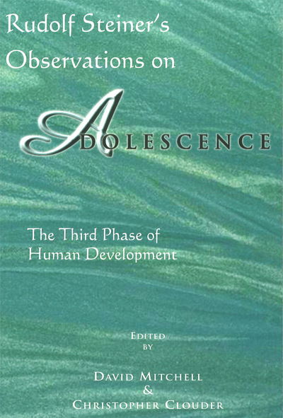 Cover for Rudolf Steiner's Observations on Adolescence: The Third Phase of Human Development (Paperback Book) (2001)