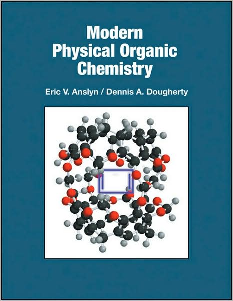 Modern Physical Organic Chemistry - Eric V. Anslyn - Books - University Science Books,U.S. - 9781891389313 - August 15, 2005